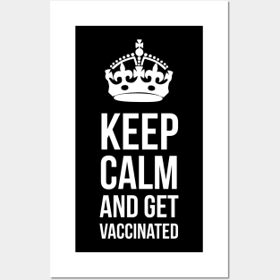 Keep calm and get vaccinated Posters and Art